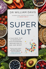 SUPER GUT: A FOUR-WEEK PLAN TO REPROGRAM YOUR MICROBIOME, RESTORE HEALTH PB