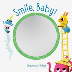 Smile, Baby!: Beginning Baby By Chronicle Books