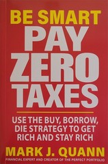 Be Smart Pay Zero Taxes Use the Buy, Borrow, Die Strategy