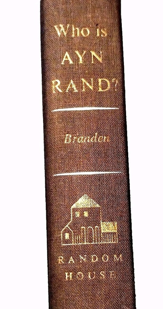 Who is Ayn Rand ? by Nathaniel Branden,Barbara Branden , 1ST Print 1962