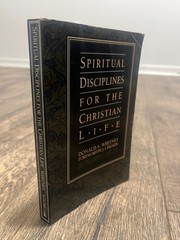 Spiritual Disciplines for the Christian Life by Donald S. Whitney (1991,…