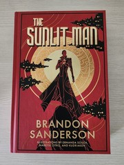 The Sunlit Man (Brandon Sanderson, 2023) | Kickstarter, Hardcover, First Edition