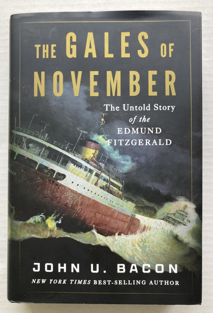 Gales of November : The Untold Story of the Edmund Fitzgerald JOHN U BACON