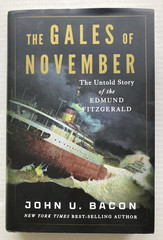 Gales of November : The Untold Story of the Edmund Fitzgerald JOHN U BACON