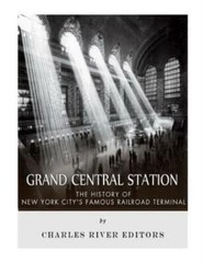 Grand Central Station: The History Of New York City’s Famous Railroad Terminal
