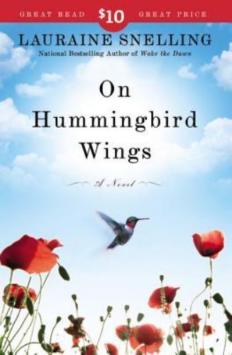 On Hummingbird Wings: A Novel – 0446582115, paperback, Lauraine Snelling