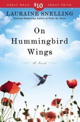 On Hummingbird Wings: A Novel – 0446582115, paperback, Lauraine Snelling