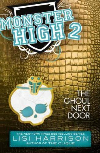 Monster High: The Ghoul Next Door – Paperback By Harrison, Lisi – GOOD