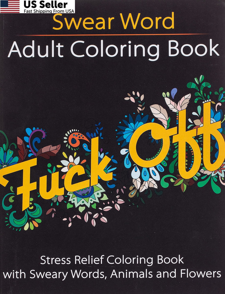 Swear Word Adult Coloring Book: Stress Relief Book with Sweary…