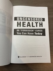 UNCENSORED HEALTH 25 „Forbidden” Cures You Can Have Today Alliance Advanced 2018