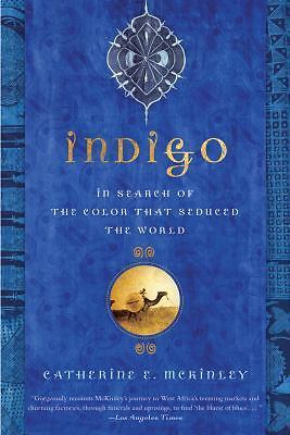 Indigo Color That Seduced The World Advance Reading Catherine E. McKinley PB