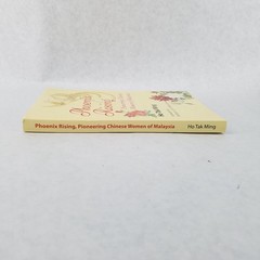 Phoenix Rising: Pioneering Chinese Women of Malaysia by Ho Tak Ming AUTOGRAPHED