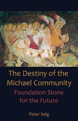 Destiny of the Michael Community : Foundation Stone for the Future, Paperback…