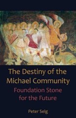 Destiny of the Michael Community : Foundation Stone for the Future, Paperback…