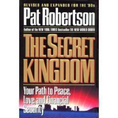 The Secret Kingdom – Hardcover By Pat Robertson – GOOD