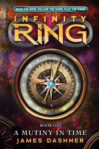 Infinity Ring Book 1: A Mutiny in Time – Hardcover By Dashner, James – GOOD