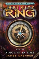Infinity Ring Book 1: A Mutiny in Time – Hardcover By Dashner, James – GOOD