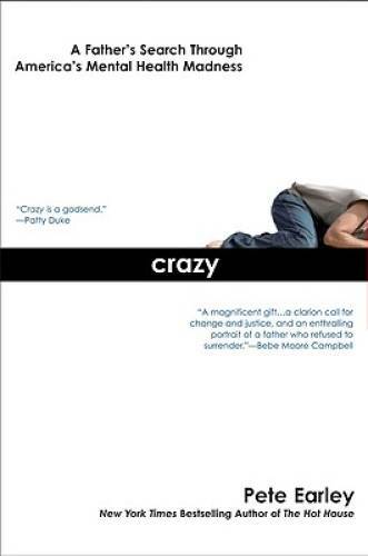 Crazy: A Father’s Search Through America’s Mental Health Madness – GOOD