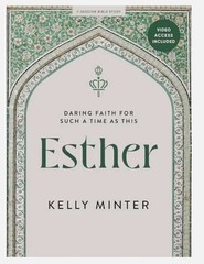 Esther – Bible Study Book with Video Access : Daring Faith for Such a Time As…