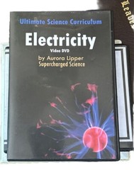 Ultimate Science Curriculum-Electricity Video DVD Supercharged Aurora Lipper