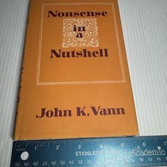 Nonsense In A Nutshell John K. Vann Inscribed By The Author Signed