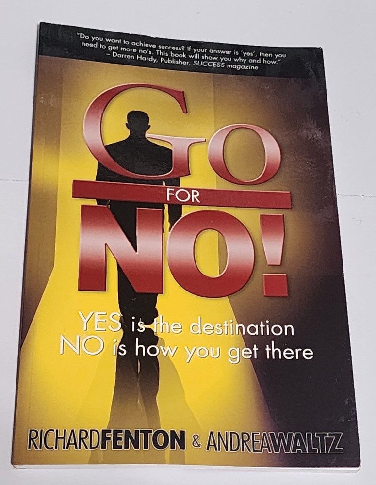Go for No! Yes Is the Destination, No Is How You Get There by Andrea Waltz Book