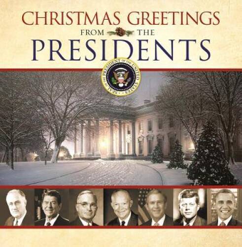 Christmas Greetings from the Presidents – Hardcover By Various Authors – GOOD
