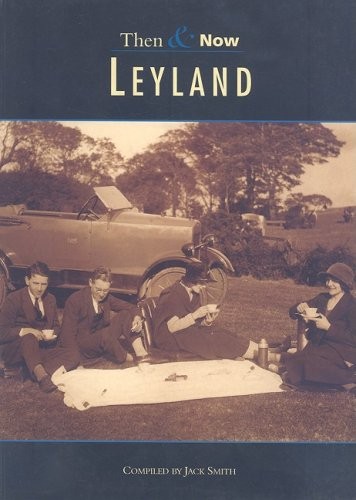 Leyland Then & Now