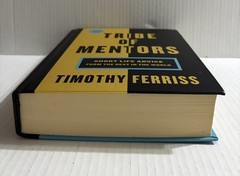 Tribe of Mentors Short Life Advice from the Best in the World Timothy Ferriss