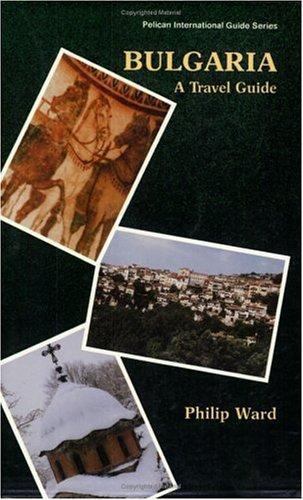 Bulgaria: A Travel Guide (Pelican International Guide Series)