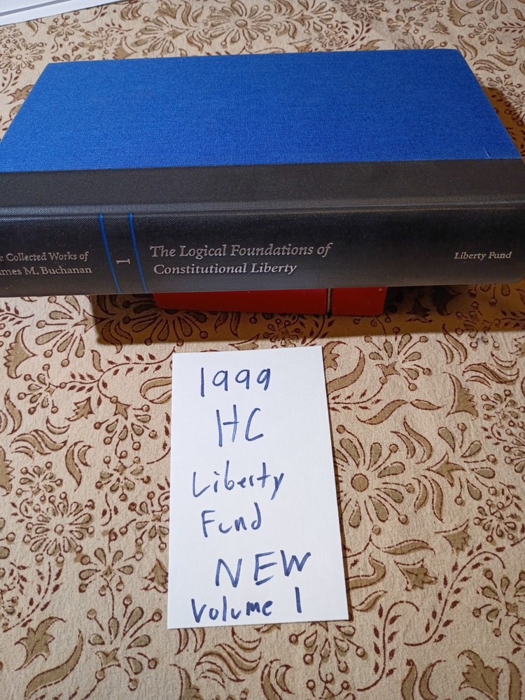 1999 HC Collected Works James M. Buchanan Vol. 1 Logical Foundations of Constitu