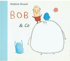 Bob and Co Paperback Delphine Durand