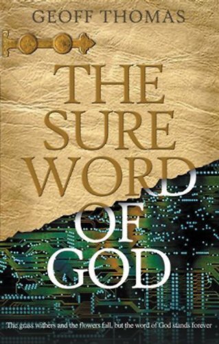 The Sure Word of God By Geoffrey Thomas