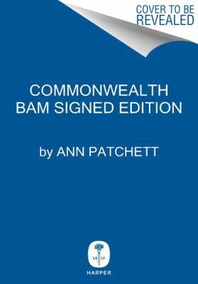 Commonwealth: A Novel by Ann Patchett