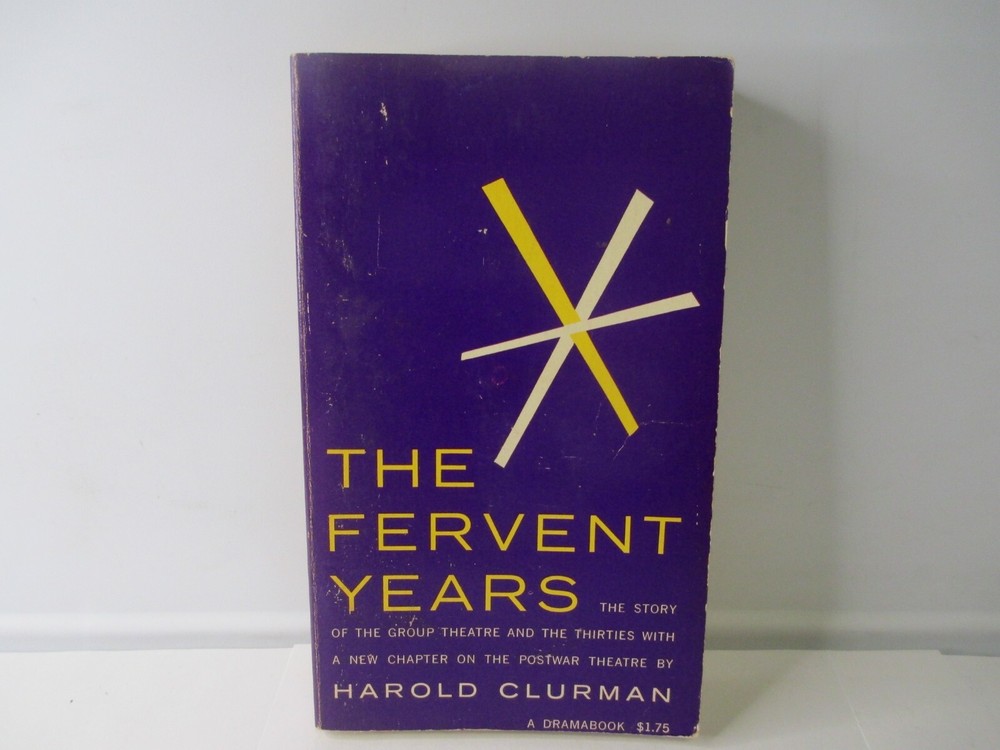 THE FERVENT YEARS by HAROLD CLURMAN 1964