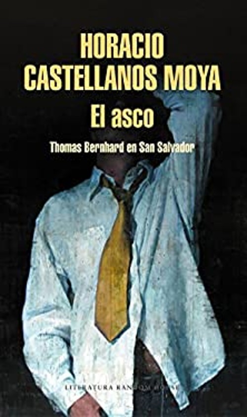 El Asco: Thomas Bernhard en San Salvador / Revulsion: Thomas Bern