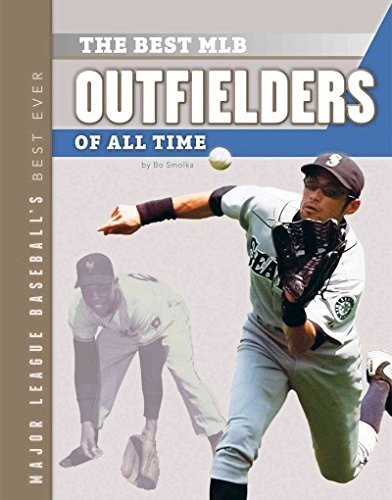 Best Mlb Outfielders of All Time (Major League Baseball’s Best Ever)