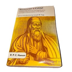 Allegory and Event: A Study of the Sources and Significance of Origen’s Interpre