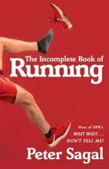 The Incomplete Book of Running by Peter Sagal: Used