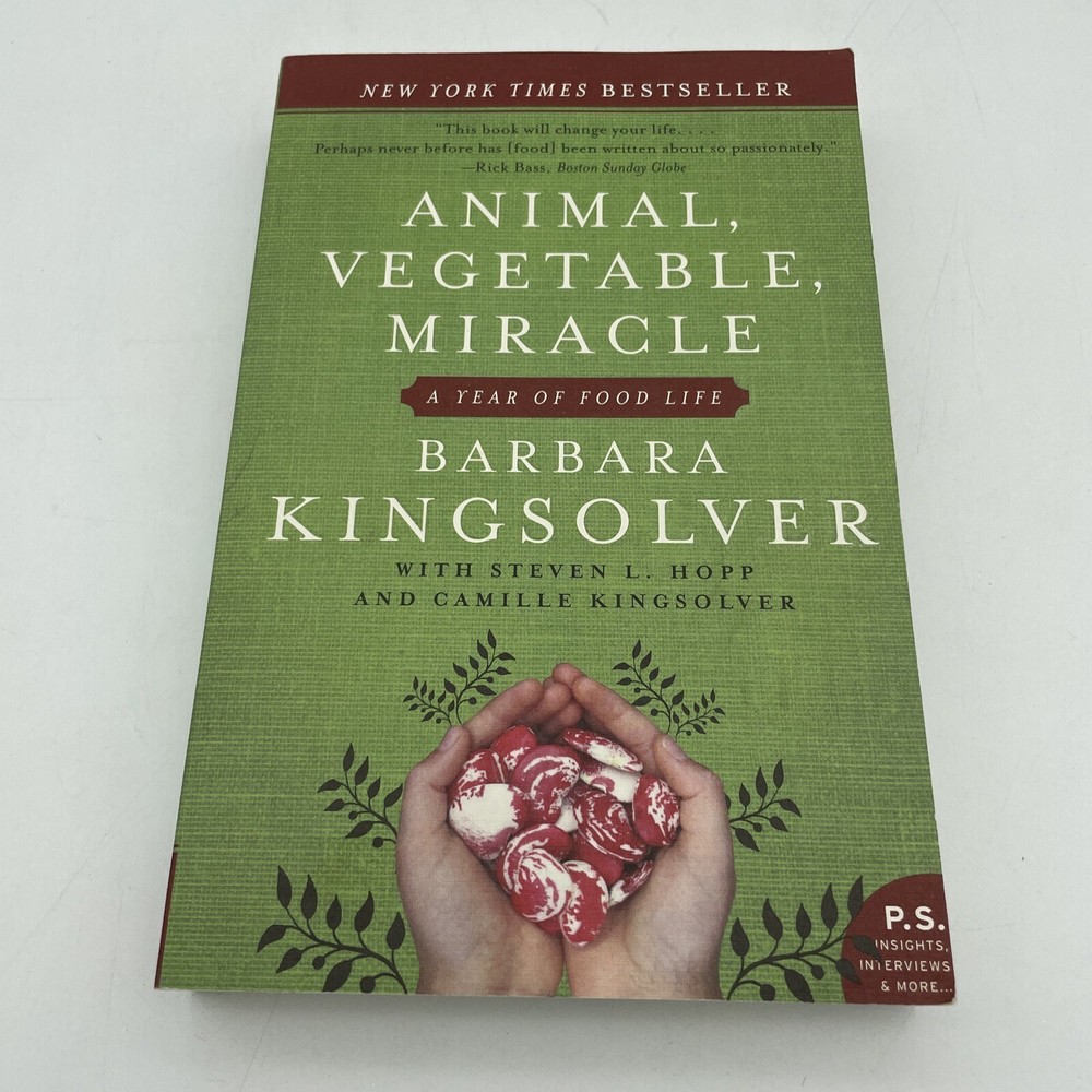 P. S. Ser.: Animal, Vegetable, Miracle : A Year of Food Life by Barbara…