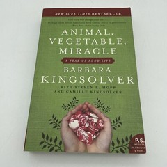 P. S. Ser.: Animal, Vegetable, Miracle : A Year of Food Life by Barbara…