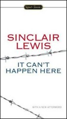 It Can’t Happen Here (Signet Classics) – Paperback By Lewis, Sinclair – GOOD
