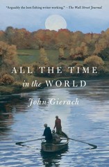 All the Time in the World (John Gierach’s Fly-fishing Library)
