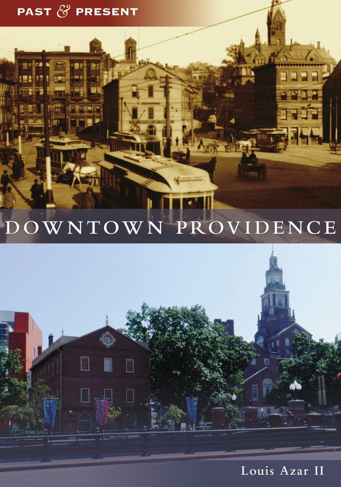NEW Arcadia Publishing Downtown Providence, RI 9781467107891 Past and Present Tr