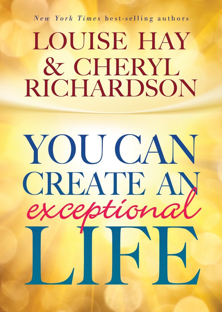 You Can Create An Exceptional Life – hardcover Hay, Louise|Richardson, Chery…