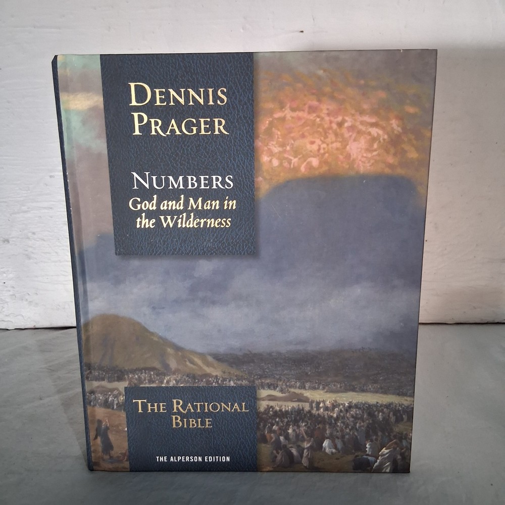 Rational Bible – Numbers : God and Man in the Wilderness HC by Dennis Prager