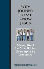 Why Johnny Don’t Know Jesus: Mama, Don’t Let Your Babies Grow Up To Be Apos…