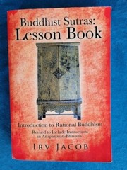 BUDDHIST SUTRAS : LESSON BOOK – INTRODUCTION TO RATIONAL BUDDHISM ; 544 PAGES