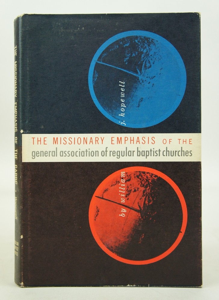 The Missionary Emphasis of the General Association of Regular Baptist Churches