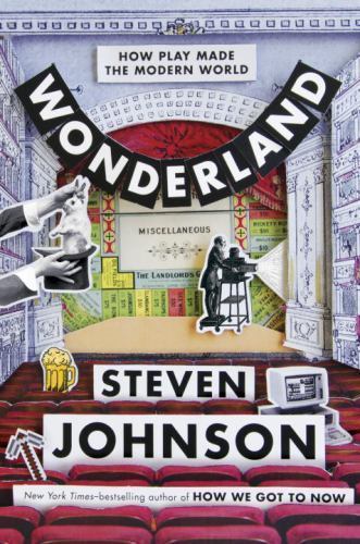 Wonderland: How Play Made the Modern- hardcover, Steven Johnson, 0399184481, new